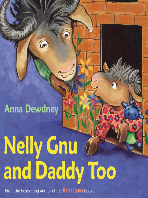 Title details for Nelly Gnu and Daddy Too by Anna Dewdney - Available